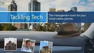 Management tools for your cloud-native journey - Tackling Tech