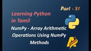 Python in Tamil | NumPy | Array Arithmetic Operations using NumPy Methods