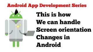 #1 Android App Development Tutorial Series - 36 - Handing Screen Orientation Changes