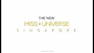 The New Miss Universe Singapore 2019 Teaser