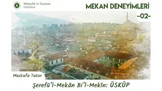 Şerefü'l-mekân bi'l-mekîn: ÜSKÜP | Mustafa Tutar