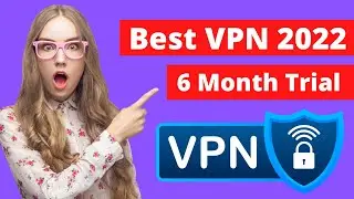 Best VPN 2022 | Get 6 Month Free Trial | VPN For PC & Mobile |