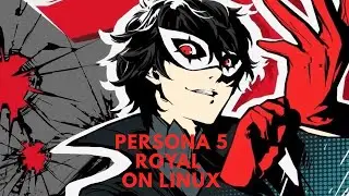 Persona 5 Royal on Linux (Steam Deck)