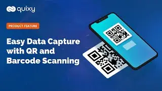Quixy Feature | Easy Data Capture with QR and Barcode Scanning 