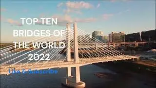 Top 10 Bridges of the world 2023