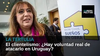 El clientelismo: ¿Hay voluntad real de atacarlo en Uruguay?