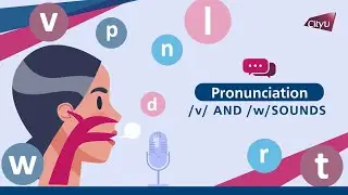 Pronunciation: /v/ and /w/ sounds