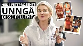 NED I FETTPROSENT - UNNGÅ DISSE 4 FELLENE| Spar deg selv for tid og frustrasjon