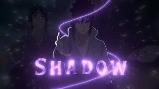 Shadow Lady - Sasuke Uchiha👿 | [ AMV/Edit ]