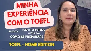 MINHA EXPERIÊNCIA COM O TOEFL HOME-EDITION 2024!