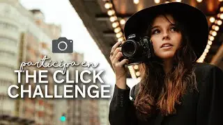¡Participa en The Click Challenge! - Reto de fotografía online