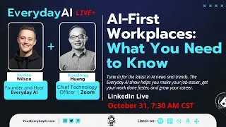 AI-First Workplaces: What You Need to Know -- An Everyday AI Chat with  Xuedong Huang