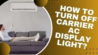 How to turn off carrier ac display light?