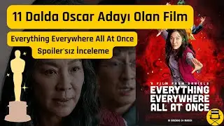 11 Dalda Oscar Adayı Olan Film | Everything Everywhere All At Once Spoilersız İnceleme
