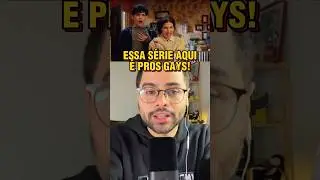 ESSA SÉRIE É PROS GAYS! #shorts