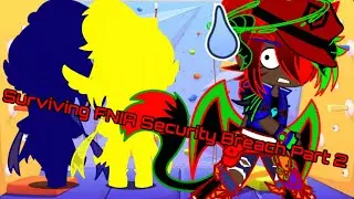Gacha Club | Surviving FNIA Security Breach Part 2
