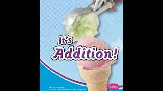 It's Addition : Read Aloud