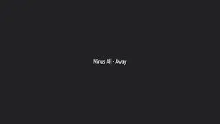 Minus All - Away