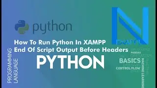 How To Run Python In XAMPP | End Of Script Output Before Headers