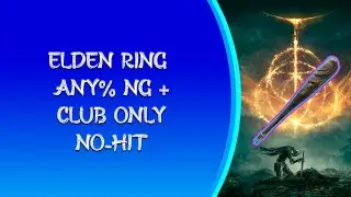 Elden Ring Any% NG+ Club Only No-Hit