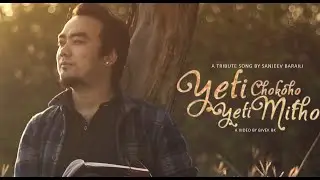 SANJEEV BARAILI - YETI CHOKHO YETI MITHO ❤️ A TRIBUTE TO GOPAL YONJAN