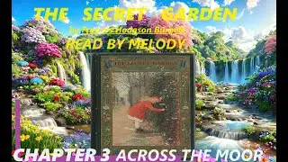ASMR BOOK READING||THE SECRET GARDEN FRANCES HODGSON BURNETT||CHAPTER THREE||ACROSS THE MOOR||STORY