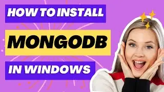 How to install MongoDB 7 on Windows 10 | Step By Step [ Updated 2024 ]