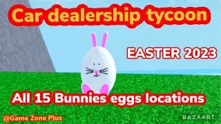 ALL BUNNIES EGGS LOCATIONS, CAR DEALERSHIP TYCOON, 