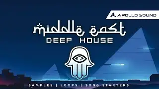 Middle East Deep House ★ Middle East Flavored Arabic Deep House Samples & Loops by Apollo Sound