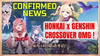 HONKAI IMPACT x GENSHIN IMPACT CROSSOVER ! CONFIRMED NEWS