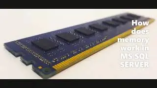 Understanding Memory Usage in SQL Server Part 1/15