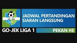 PEKAN  8 GO-JEK LIGA 1 ⚽ JADWAL PERTANDINGAN SIARAN LANGSUNG ⚽