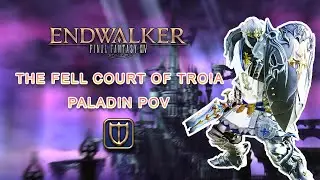 [FFXIV Endwalker] The Fell Court of Troia - Paladin POV