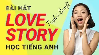 Học Tiếng Anh Qua Bài Hát LOVE STORY | Ms Thuỷ KISS English