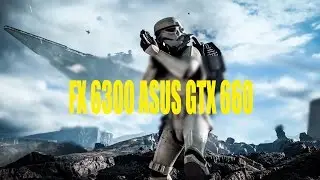 Star Wars: Battlefront FX6300 ASUS GTX 660