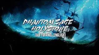 [LYRICS] Phantom Sage - HolyStone || Sub Español/English || 🎉🔥