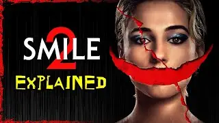 SMILE 2 Explained | When Smiling Got Even Creepier!