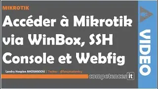 179# Se connecter Mikrotik via Winbox, port Console, client SSH et Webfig 
