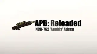 APB Reloaded - Обзор NCR-762 'Anubis' Adeen