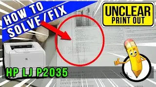How to Fix Unclear Print-Out | HP Laserjet P2035