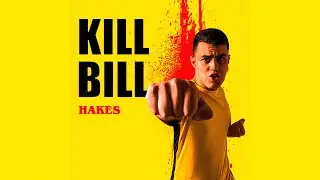 Hakes - KILL BILL