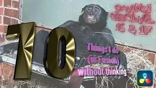 10 things I do (in Fusion) without thinking - Davinci Resolve 16/17