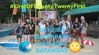 SITIO IBA BGY. PAPAYA NASUGBO BATANGAS (PAPAYA COVE) #FirtsOfTwentyTwentyFirst