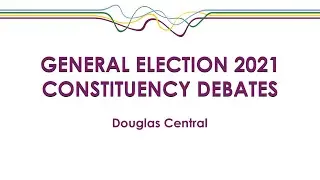 Constituency Debates - Douglas Central