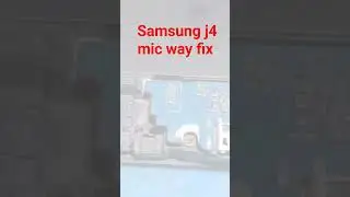 #shorts Samsung j4 mic way fix  | Samsung mic fix | #samsung #trainding