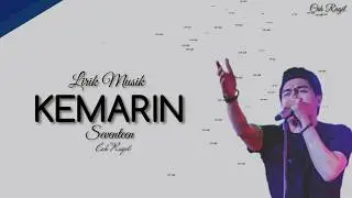 Seventeen -- Kemarin -- Lagu Yg Jadi Nyata (Lirik Musik Vidio)