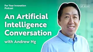 An Artificial Intelligence Conversation With Andrew Ng