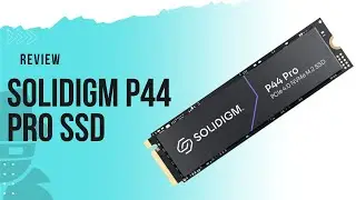 Solidigm P44 Pro SSD Review | High-Performance Client SSD