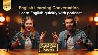 Learn English quickly with podcast | English learning Conversation | Episode 1