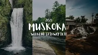 A Summer Weekend Getaway In Muskoka | Vlog 2021